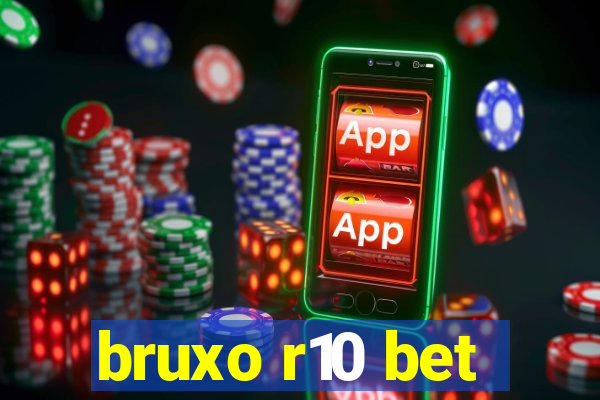 bruxo r10 bet