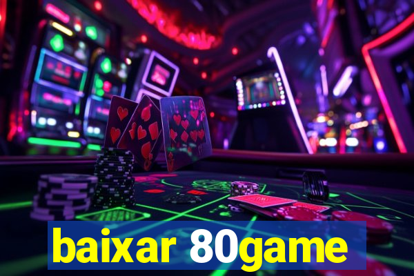 baixar 80game