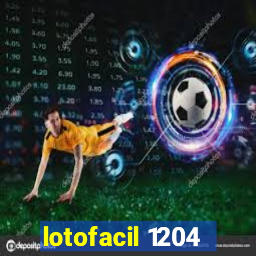 lotofacil 1204