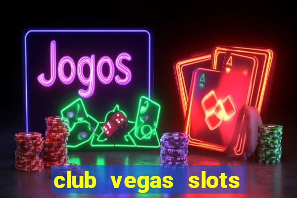 club vegas slots casino games 777