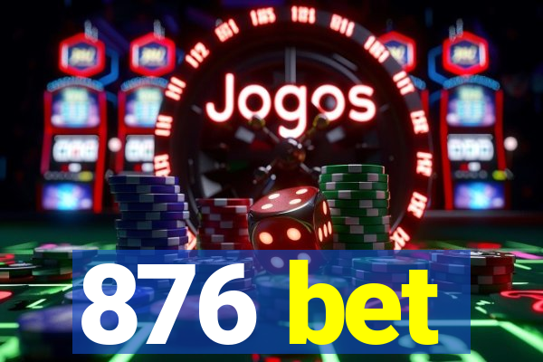 876 bet