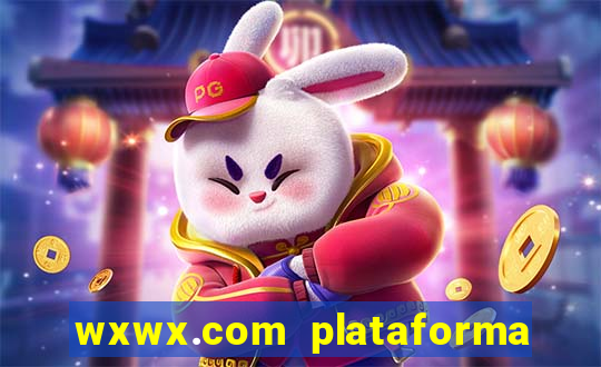 wxwx.com plataforma de jogos