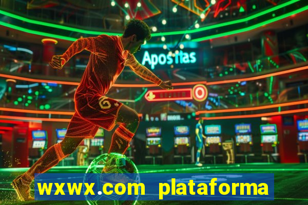 wxwx.com plataforma de jogos