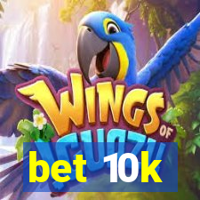 bet 10k