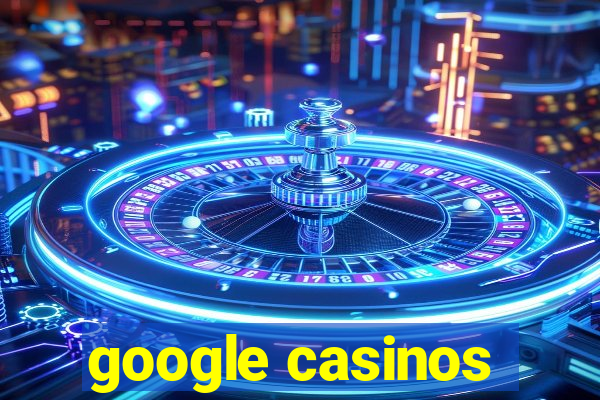 google casinos