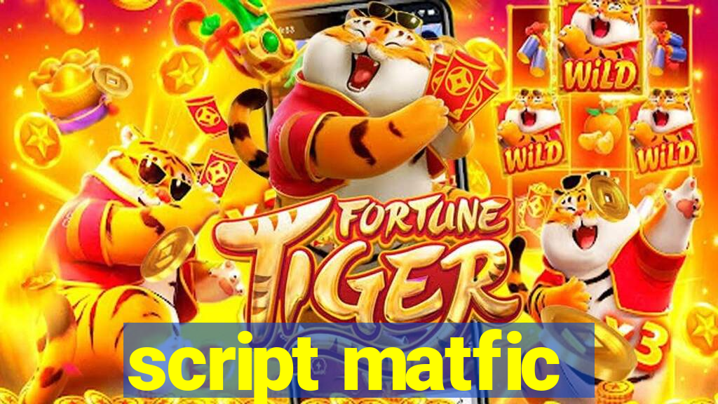 script matfic