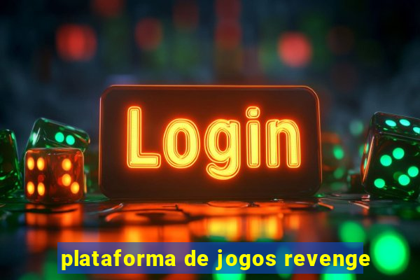 plataforma de jogos revenge