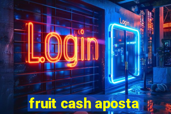 fruit cash aposta