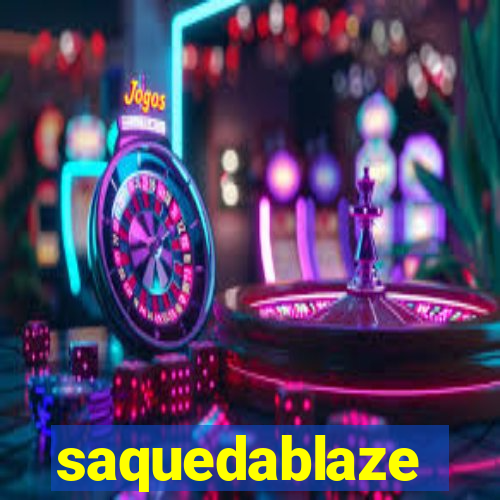 saquedablaze