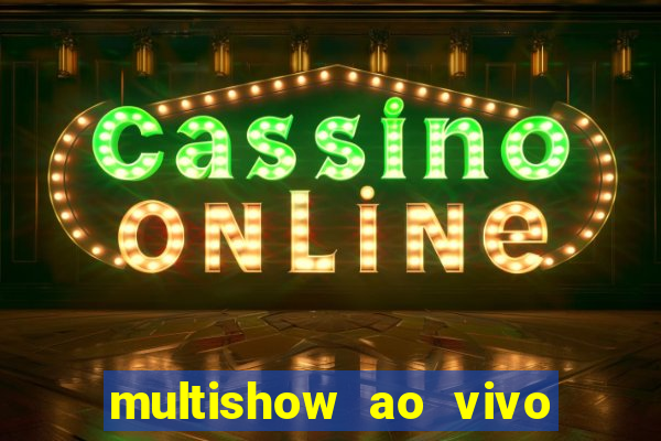 multishow ao vivo gratis online