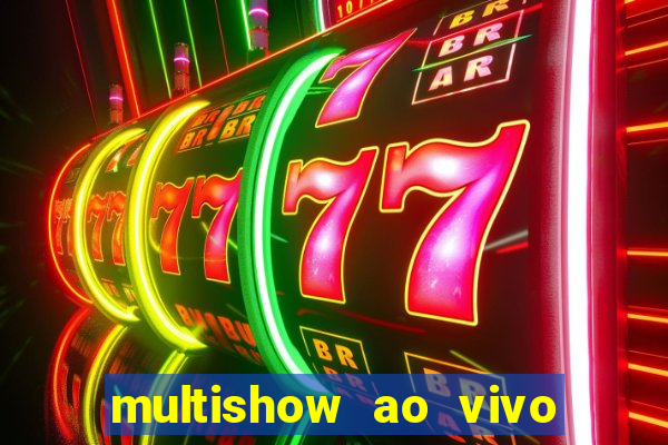 multishow ao vivo gratis online