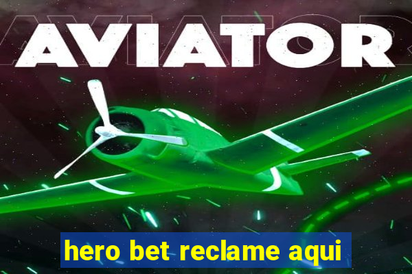 hero bet reclame aqui