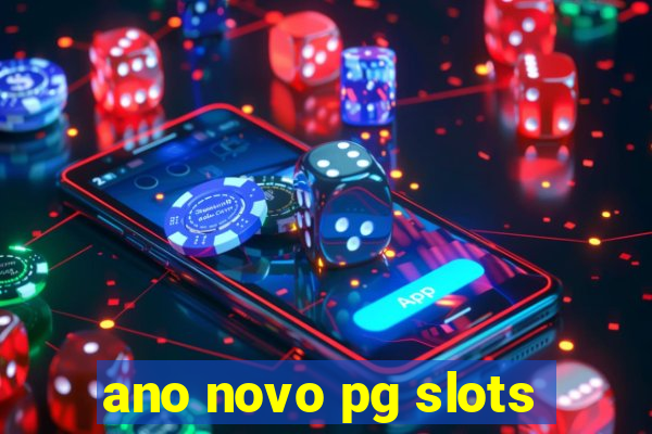 ano novo pg slots