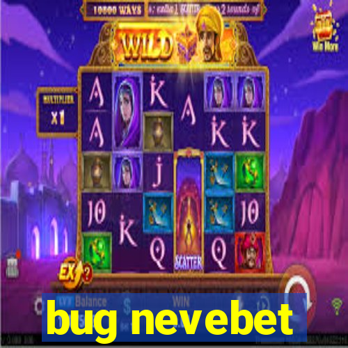 bug nevebet