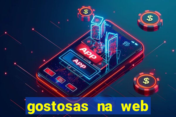 gostosas na web cam ao vivo