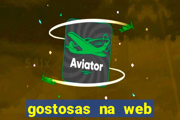 gostosas na web cam ao vivo