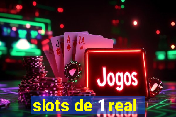 slots de 1 real