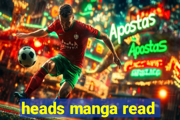 heads manga read