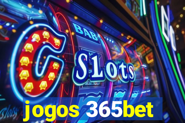 jogos 365bet