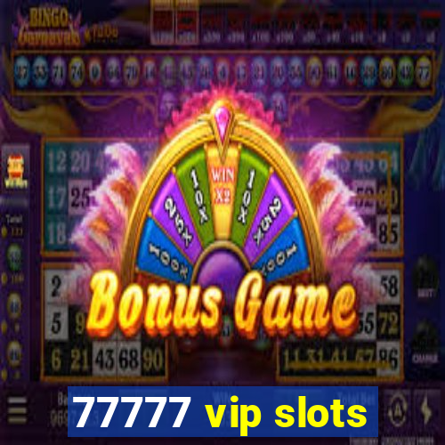 77777 vip slots