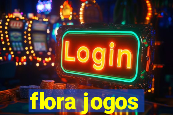 flora jogos