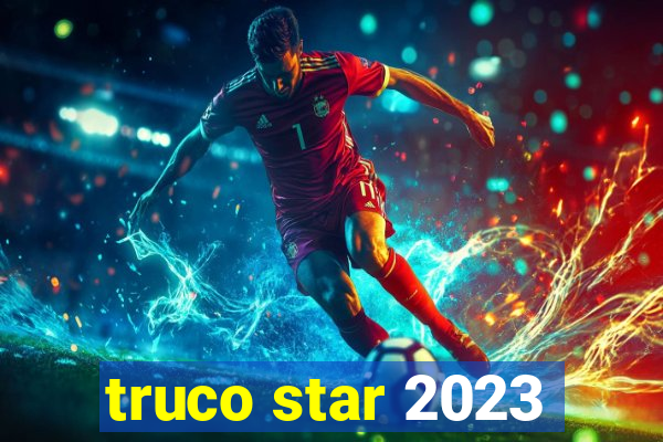 truco star 2023