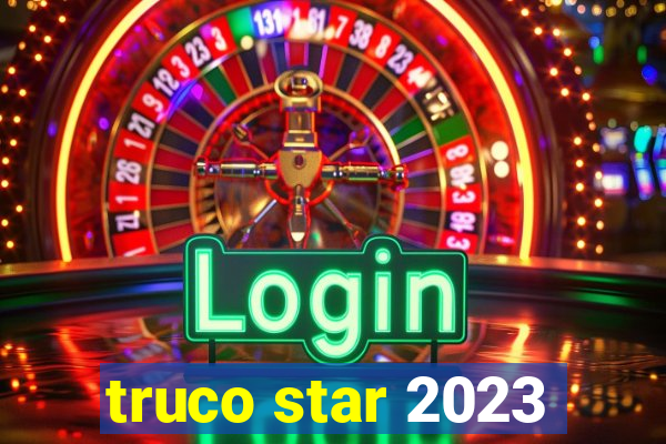 truco star 2023