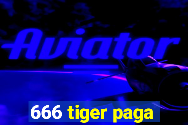 666 tiger paga