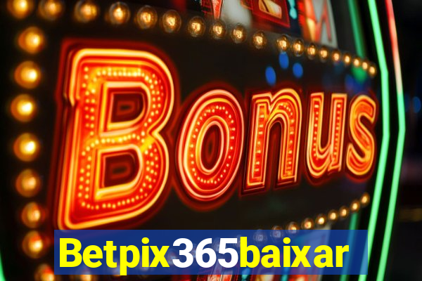 Betpix365baixar