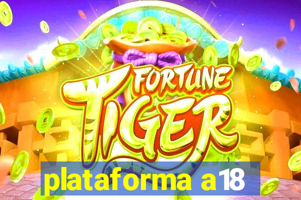 plataforma a18