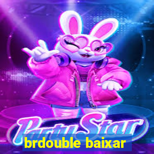 brdouble baixar