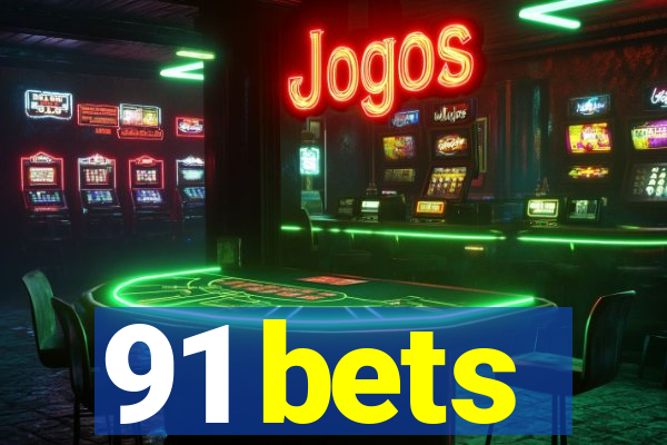 91 bets