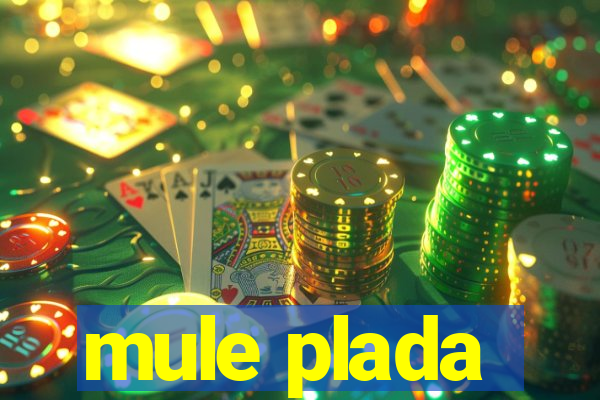 mule plada