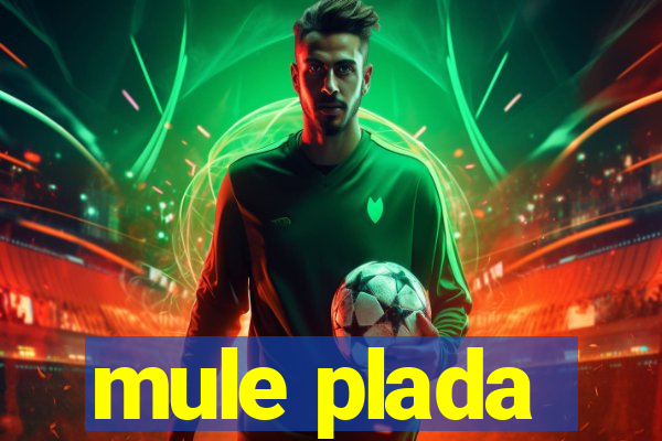 mule plada