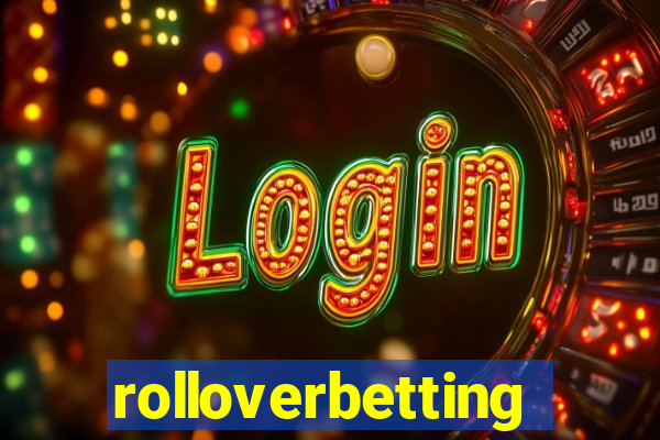 rolloverbetting