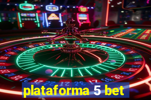 plataforma 5 bet