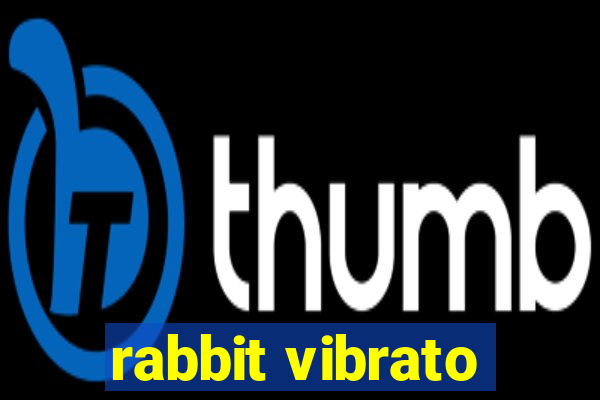 rabbit vibrato