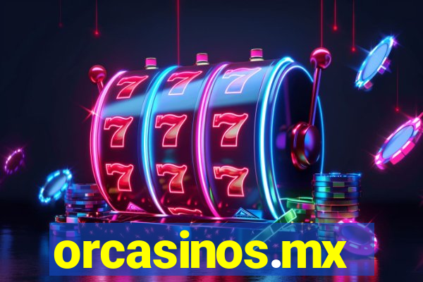 orcasinos.mx