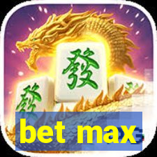 bet max