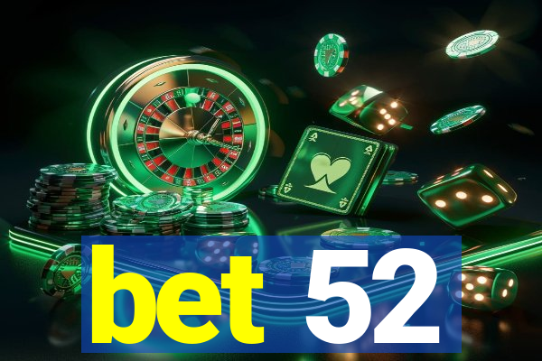 bet 52