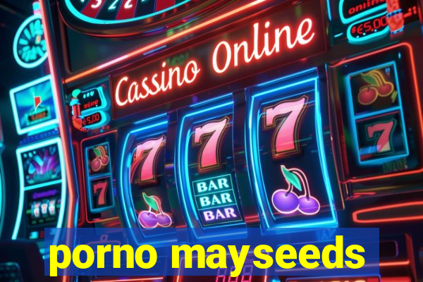 porno mayseeds