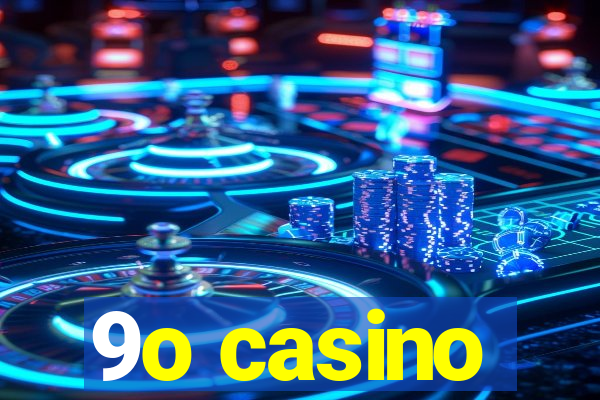 9o casino