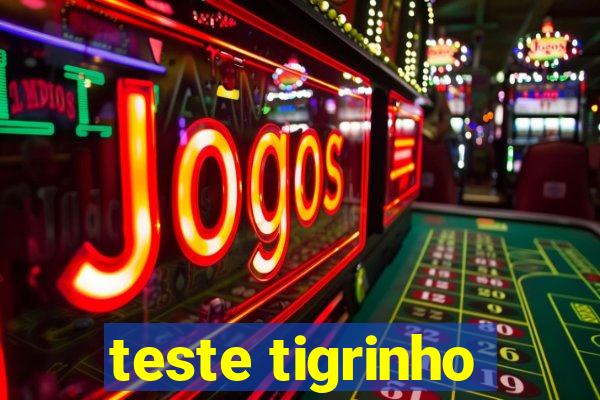 teste tigrinho