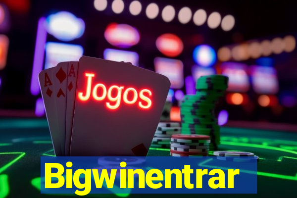 Bigwinentrar