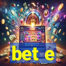 bet e