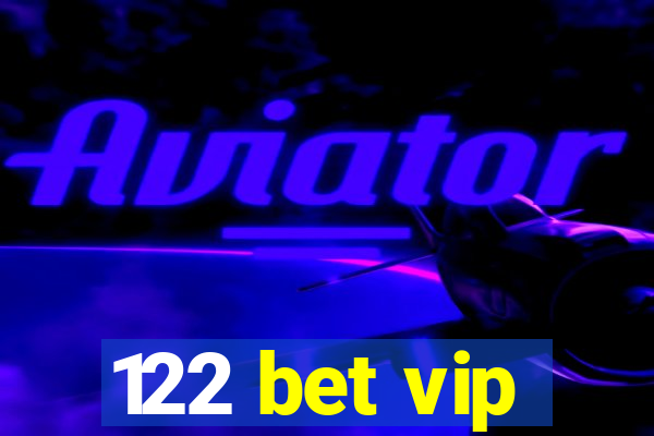 122 bet vip