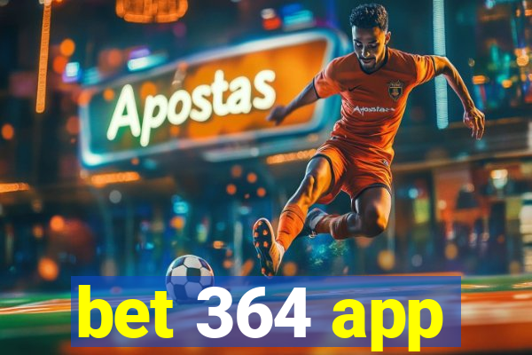 bet 364 app