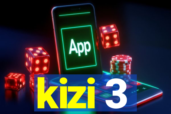 kizi 3