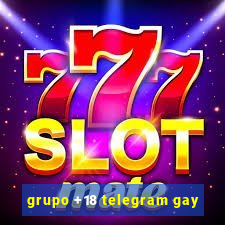 grupo +18 telegram gay