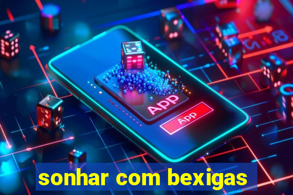 sonhar com bexigas